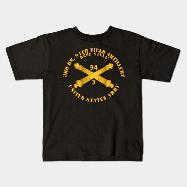 3rd Bn, 94th Field Artillery Regiment - Deep Steel w Arty Branch Kids T-Shirt by twix123844